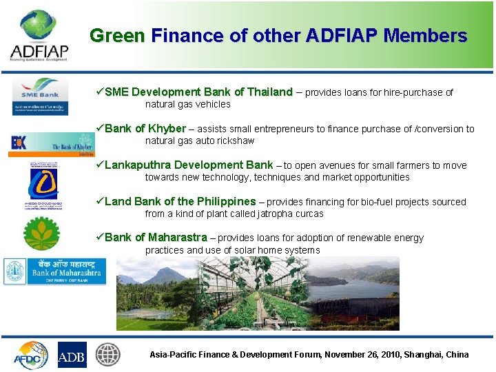 Green Finance of other ADFIAP Members üSME Development Bank of Thailand – provides loans