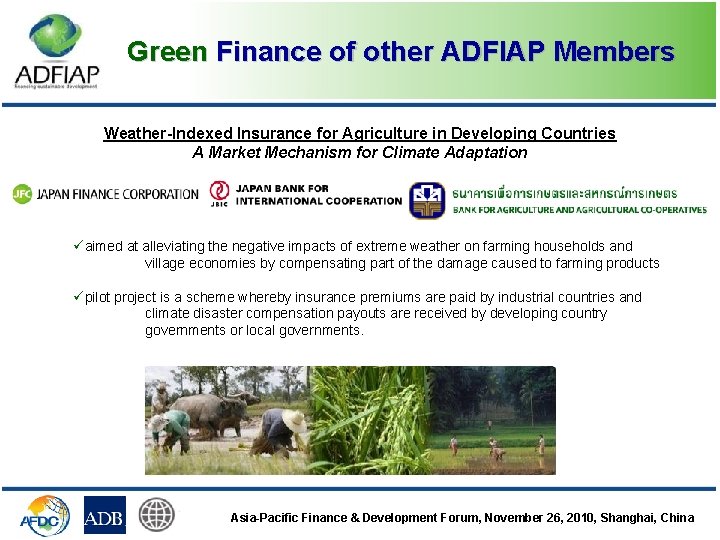 Green Finance of other ADFIAP Members Weather-Indexed Insurance for Agriculture in Developing Countries A