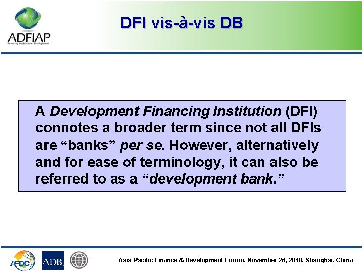 DFI vis-à-vis DB A Development Financing Institution (DFI) connotes a broader term since not