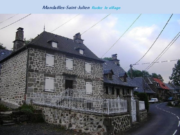 Mandailles-Saint-Julien Rudez le village 