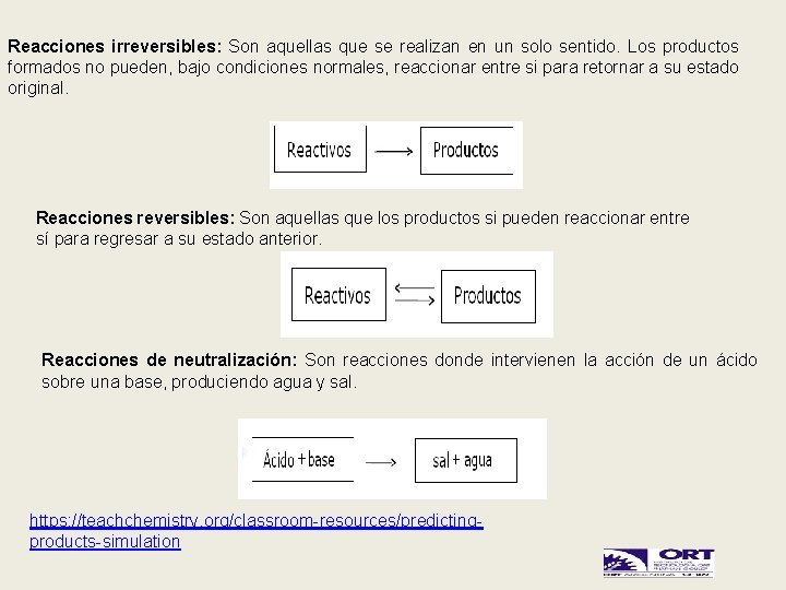 Reacciones irreversibles: Son aquellas que se realizan en un solo sentido. Los productos formados