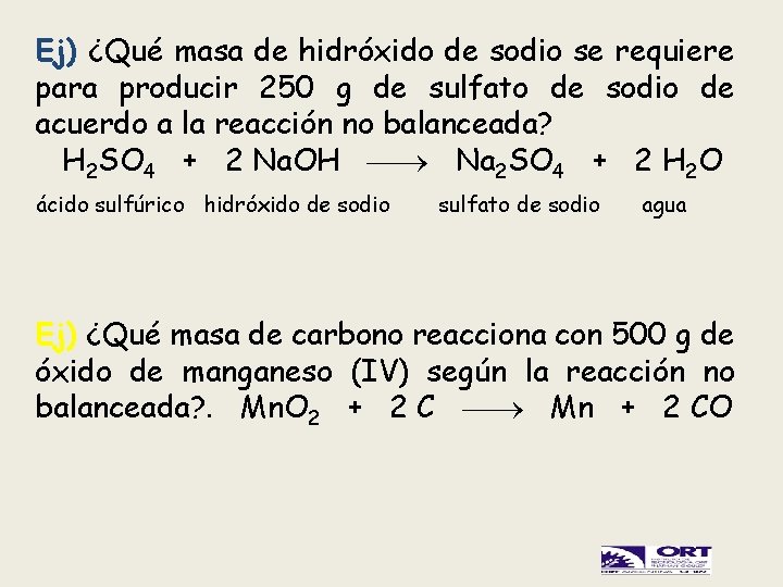 Ej) ¿Qué masa de hidróxido de sodio se requiere para producir 250 g de