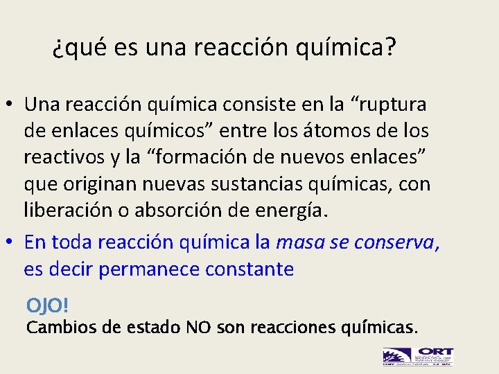 ¿qué es una reacción química? • Una reacción química consiste en la “ruptura de