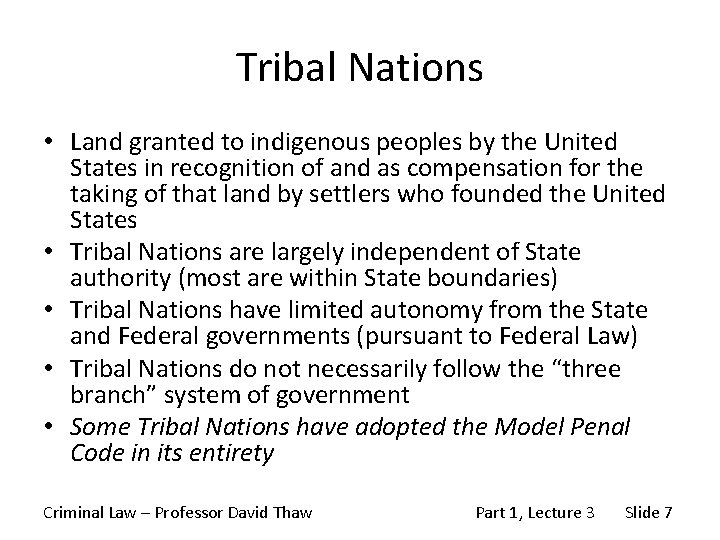 Tribal Nations • Land granted to indigenous peoples by the United States in recognition