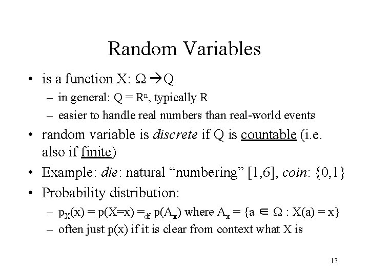 Random Variables • is a function X: W Q – in general: Q =