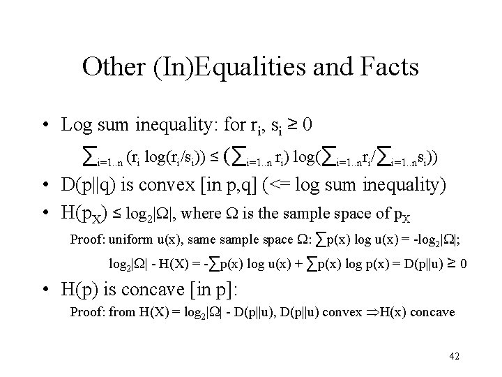 Other (In)Equalities and Facts • Log sum inequality: for ri, si ≥ 0 ∑i=1.