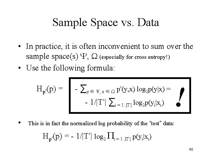 Sample Space vs. Data • In practice, it is often inconvenient to sum over