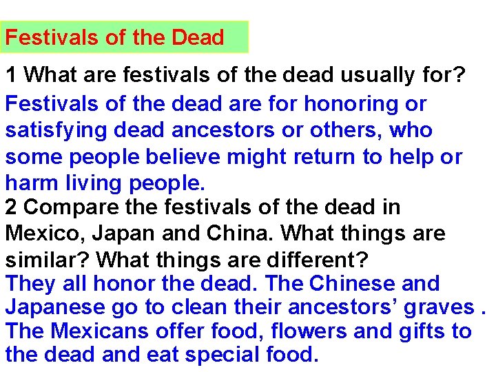 Festivals of the Dead 1 What are festivals of the dead usually for? Festivals