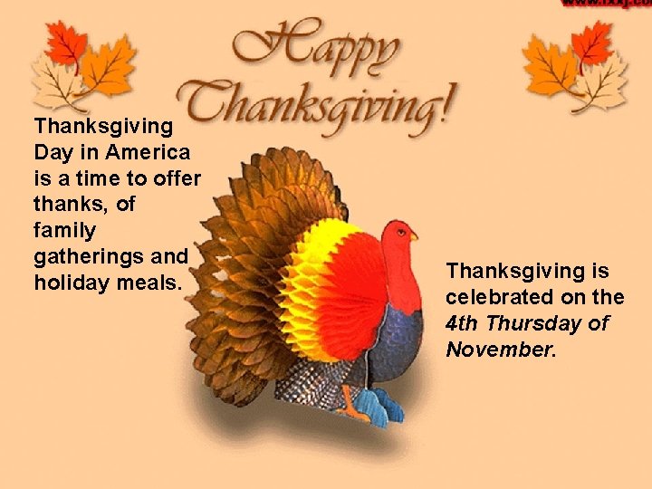 Thanksgiving Day in America is a time to offer thanks, of family gatherings and