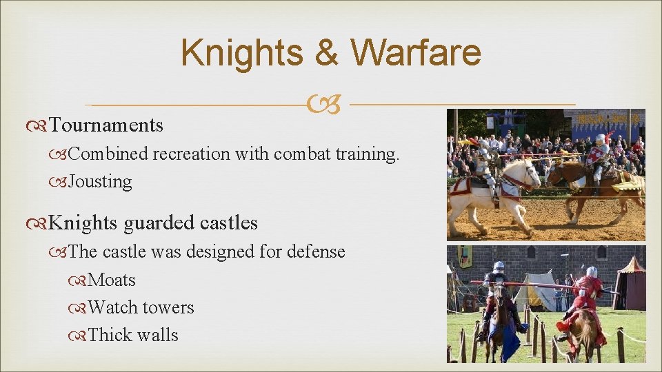  Tournaments Knights & Warfare Combined recreation with combat training. Jousting Knights guarded castles