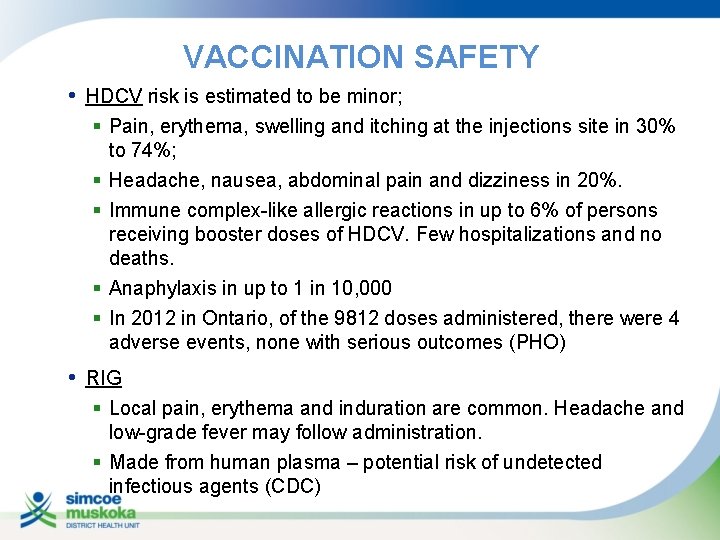 VACCINATION SAFETY • HDCV risk is estimated to be minor; § Pain, erythema, swelling