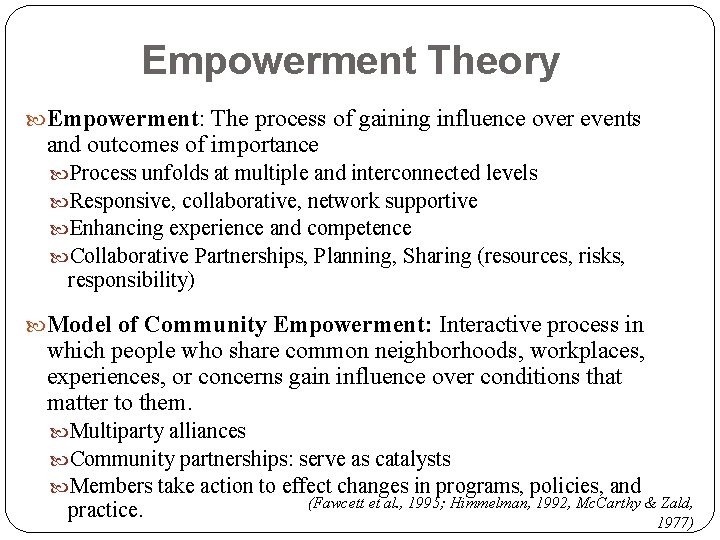 Empowerment Theory Empowerment: The process of gaining influence over events and outcomes of importance