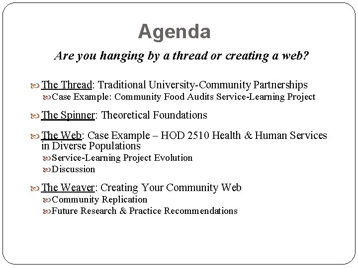 Agenda Are you hanging by a thread or creating a web? The Thread: Traditional