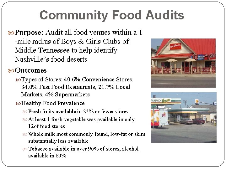 Community Food Audits Purpose: Audit all food venues within a 1 -mile radius of
