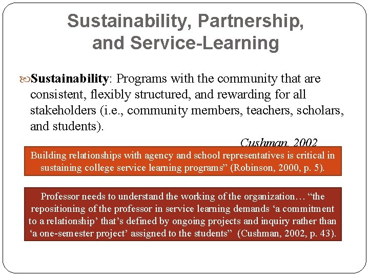 Sustainability, Partnership, and Service-Learning Sustainability: Programs with the community that are consistent, flexibly structured,