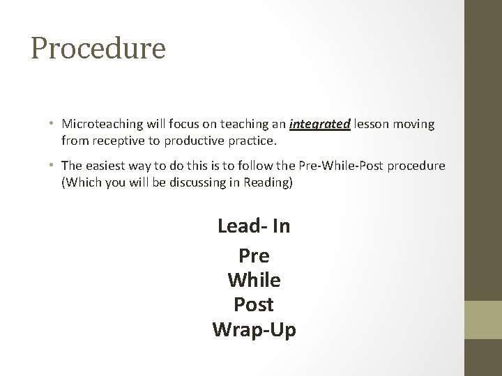 Procedure • Microteaching will focus on teaching an integrated lesson moving from receptive to