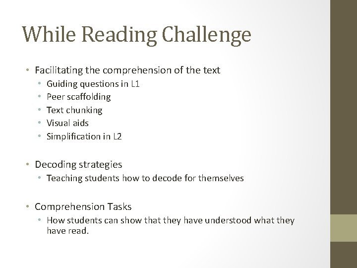 While Reading Challenge • Facilitating the comprehension of the text • • • Guiding