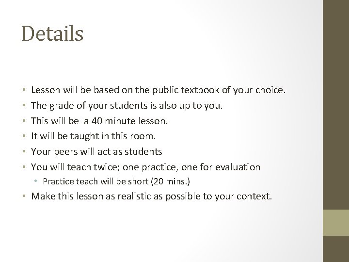 Details • • • Lesson will be based on the public textbook of your