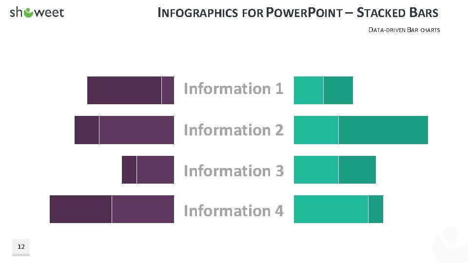 INFOGRAPHICS FOR POWERPOINT – STACKED BARS DATA-DRIVEN BAR CHARTS Information 1 Information 2 Information