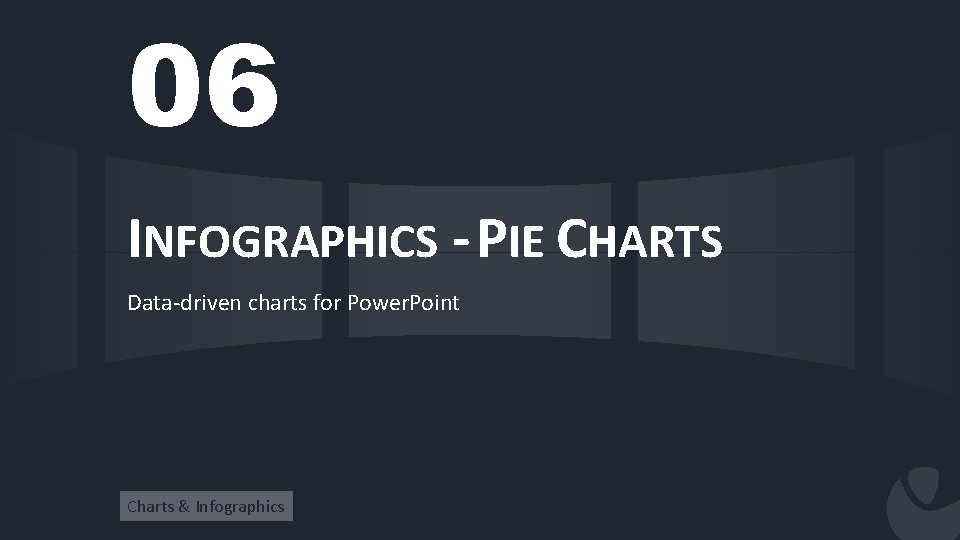 06 INFOGRAPHICS - PIE CHARTS Data-driven charts for Power. Point Charts & Infographics 