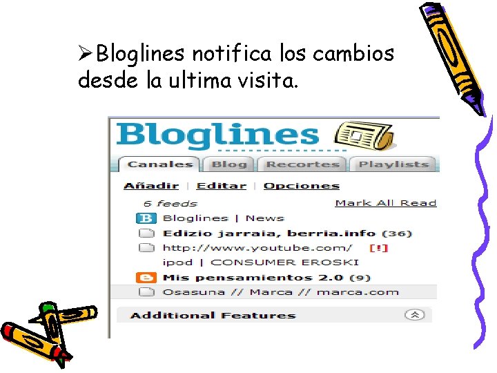ØBloglines notifica los cambios desde la ultima visita. 
