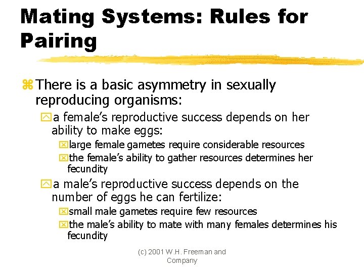 Mating Systems: Rules for Pairing z There is a basic asymmetry in sexually reproducing