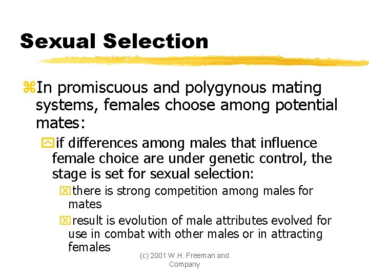 Sexual Selection z. In promiscuous and polygynous mating systems, females choose among potential mates: