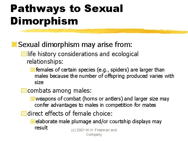Pathways to Sexual Dimorphism z Sexual dimorphism may arise from: ylife history considerations and