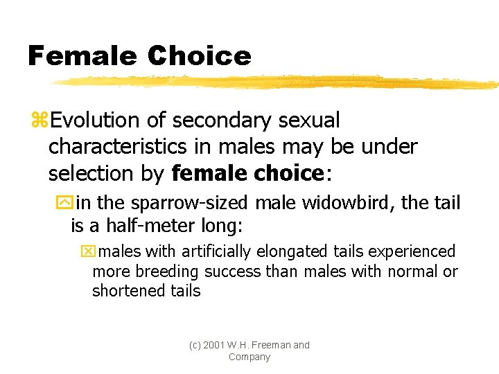 Female Choice z. Evolution of secondary sexual characteristics in males may be under selection