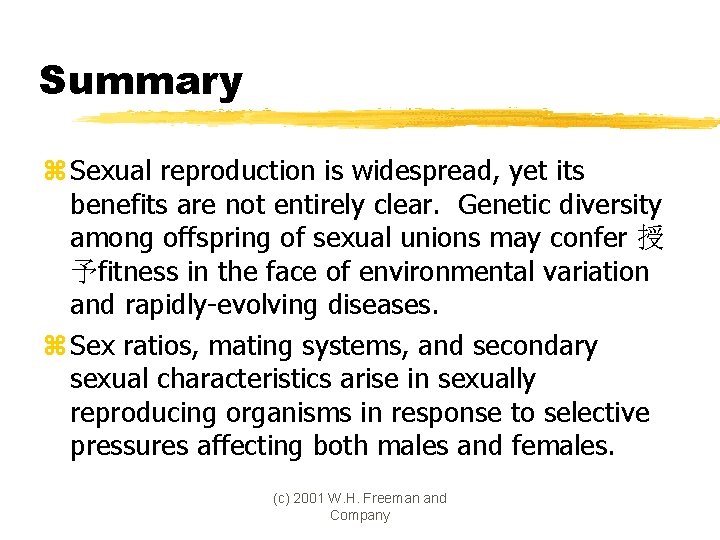 Summary z Sexual reproduction is widespread, yet its benefits are not entirely clear. Genetic