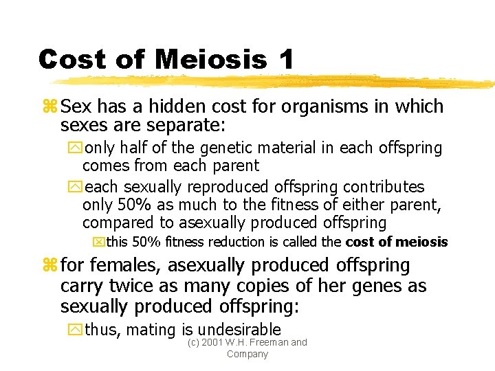 Cost of Meiosis 1 z Sex has a hidden cost for organisms in which
