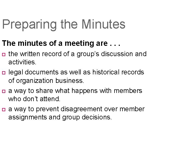 Preparing the Minutes The minutes of a meeting are. . . the written record
