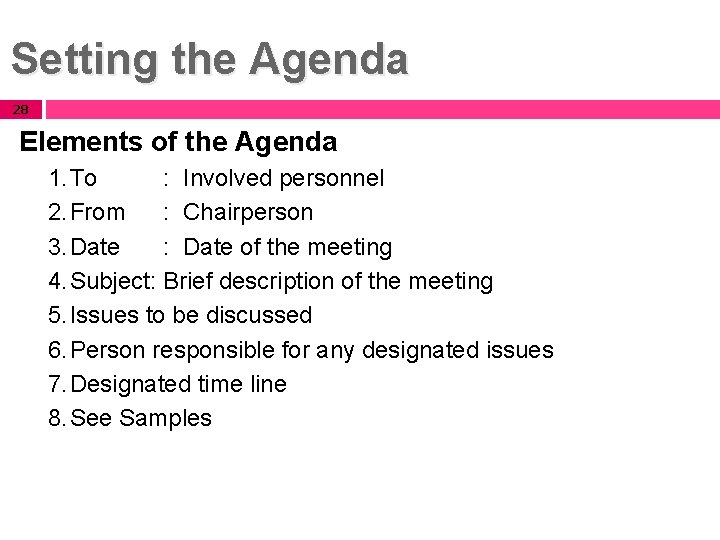 Setting the Agenda 28 Elements of the Agenda 1. To : Involved personnel 2.