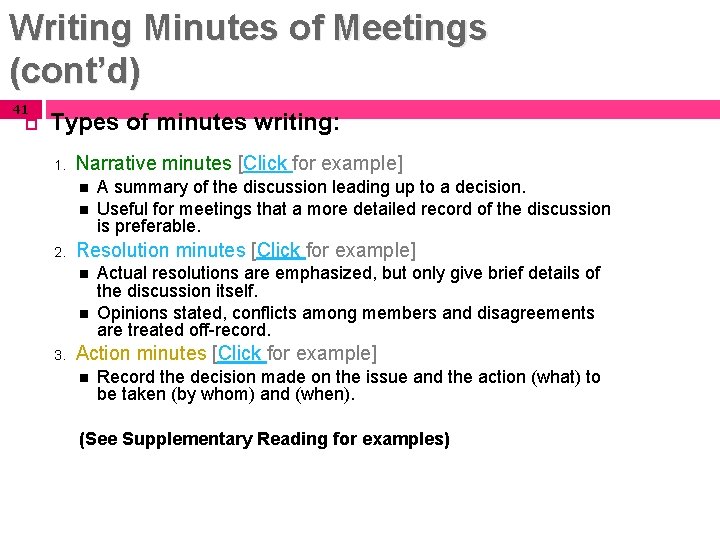 Writing Minutes of Meetings (cont’d) 41 Types of minutes writing: 1. Narrative minutes [Click