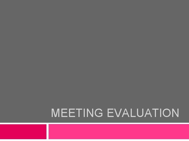 MEETING EVALUATION 