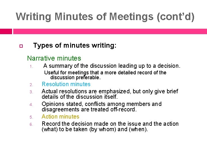 Writing Minutes of Meetings (cont’d) Types of minutes writing: Narrative minutes 1. A summary