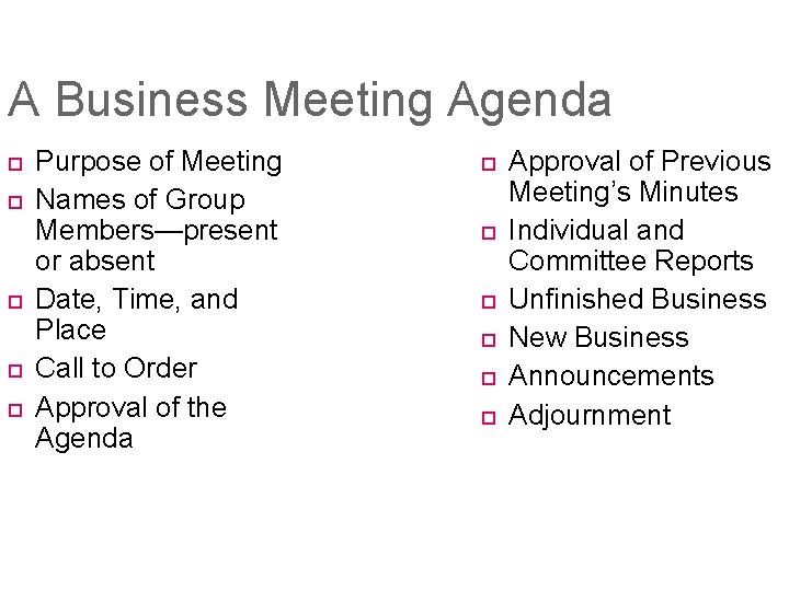 A Business Meeting Agenda Purpose of Meeting Names of Group Members—present or absent Date,