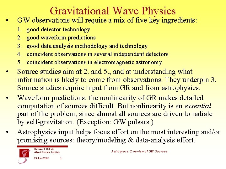  • Gravitational Wave Physics GW observations will require a mix of five key