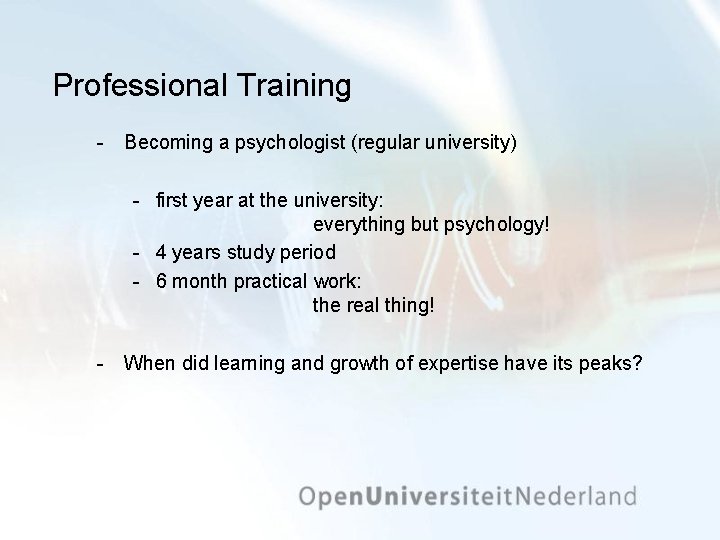 Professional Training Becoming a psychologist (regular university) first year at the university: everything but