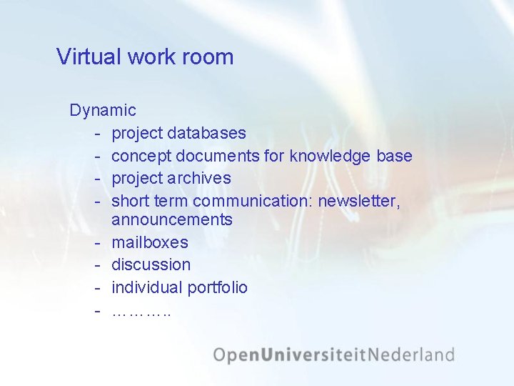 Virtual work room Dynamic project databases concept documents for knowledge base project archives short