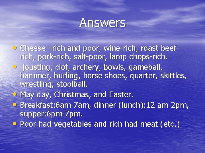 Answers • Cheese –rich and poor, wine-rich, roast beef • • rich, pork-rich, salt-poor,
