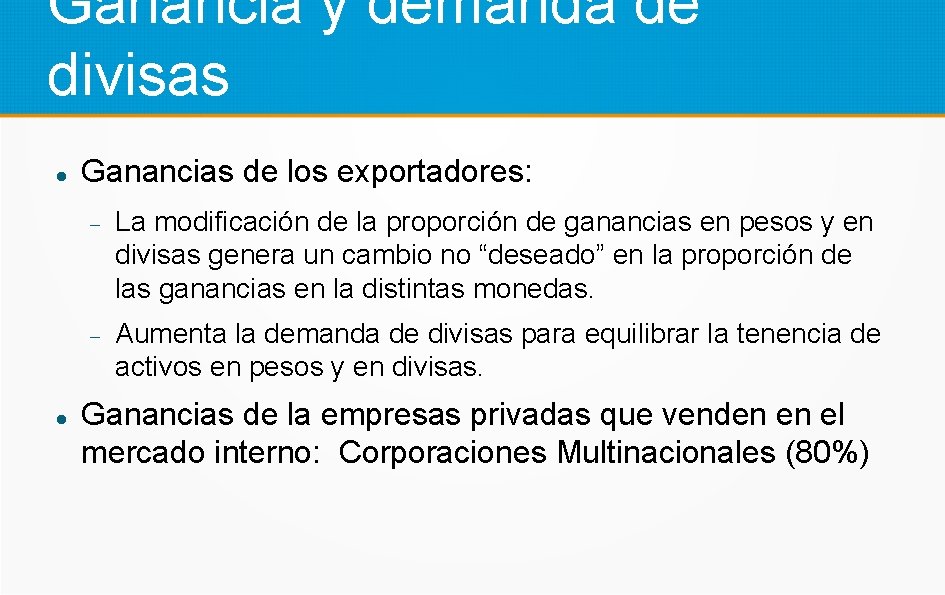 Ganancia y demanda de divisas Ganancias de los exportadores: La modificación de la proporción