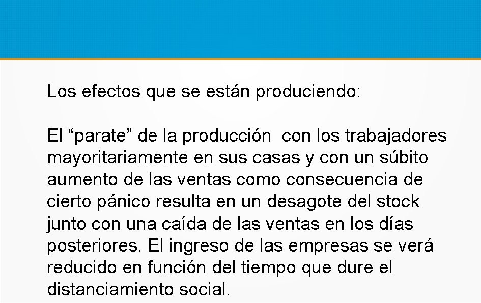 Los efectos que se están produciendo: El “parate” de la producción con los trabajadores