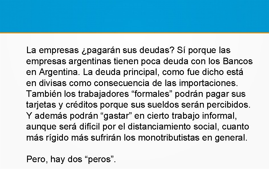 La empresas ¿pagarán sus deudas? Sí porque las empresas argentinas tienen poca deuda con