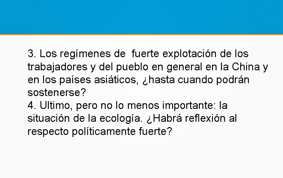 3. Los regímenes de fuerte explotación de los trabajadores y del pueblo en general