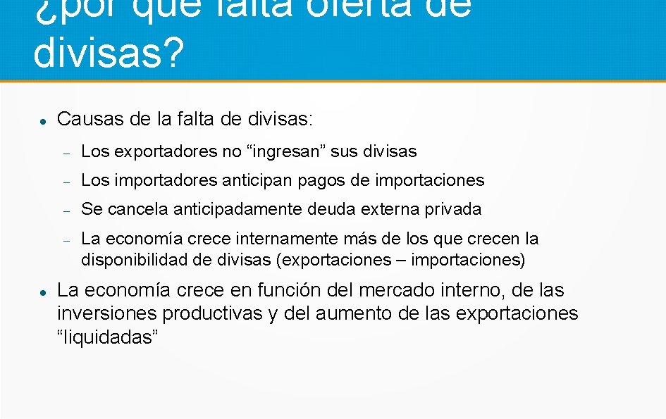 ¿por qué falta oferta de divisas? Causas de la falta de divisas: Los exportadores