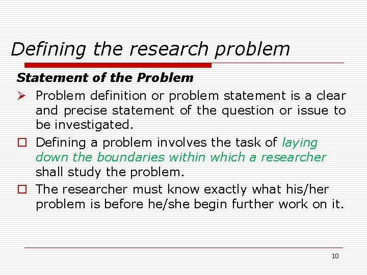 Defining the research problem Statement of the Problem Ø Problem definition or problem statement