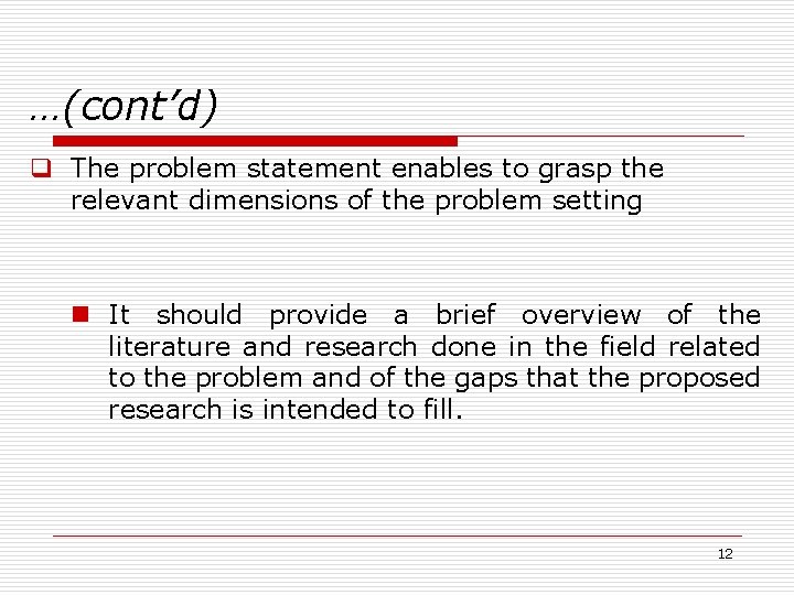 …(cont’d) q The problem statement enables to grasp the relevant dimensions of the problem