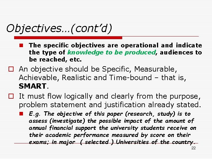 Objectives…(cont’d) n The specific objectives are operational and indicate the type of knowledge to