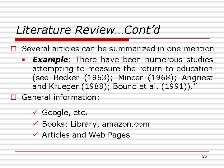 Literature Review…Cont’d o Several articles can be summarized in one mention § Example: There